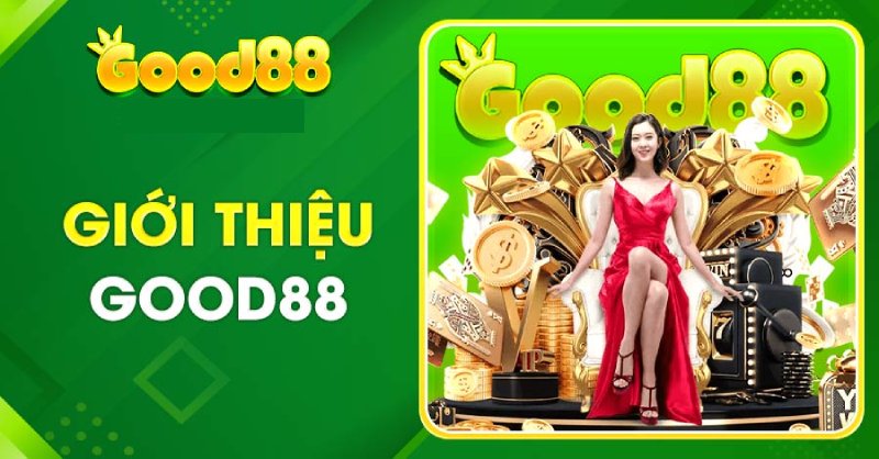 Nguồn gốc ra đời Good88